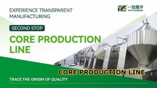 YIZHI KONJAC TRANSPARENT MANUFACTURING SERIES
CORE PRODUCTION LINE